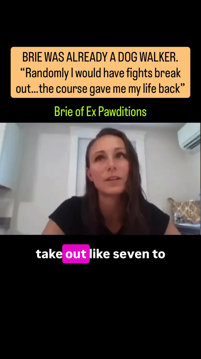 Brie of Ex Pawditions: &ldquo;Randomly I would have fights break out&hellip; the course gave me my life back.&rdquo;