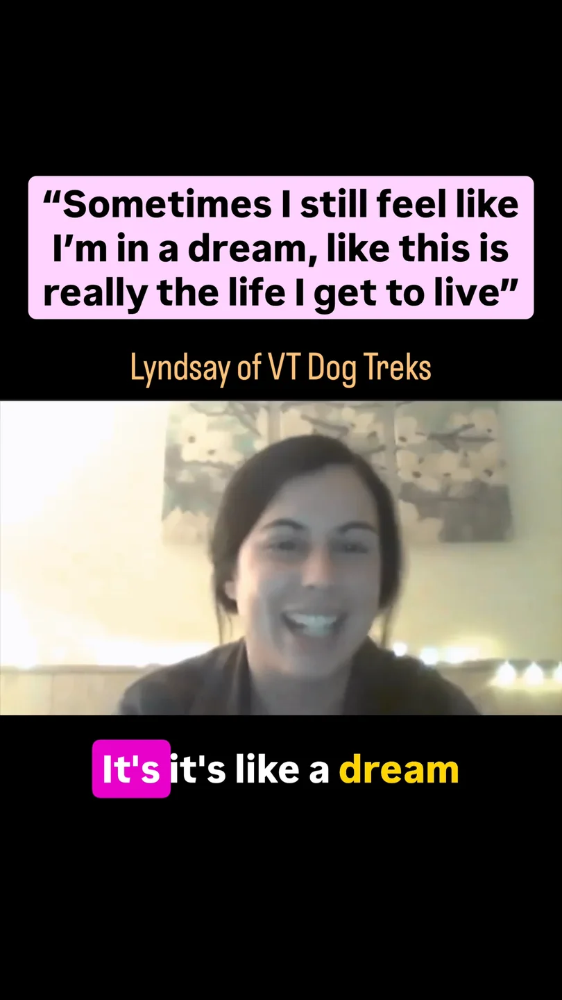 Lyndsay of VT Dog Treks: &ldquo;Sometimes I still feel like I&rsquo;m in a dream, like this is really the life I get to live.&rdquo;
